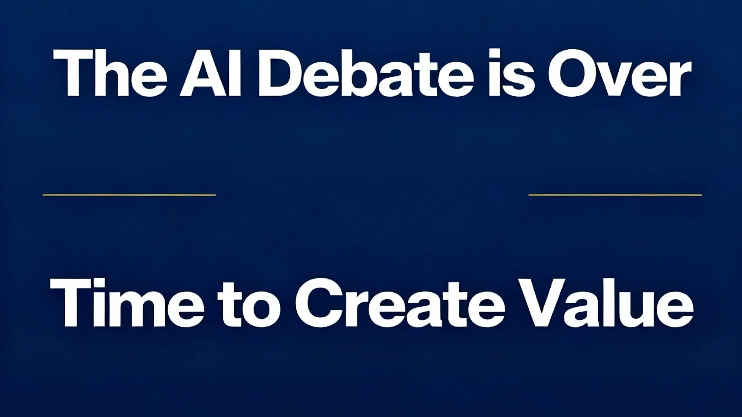 The AI Debate is Over — Time to Create Value